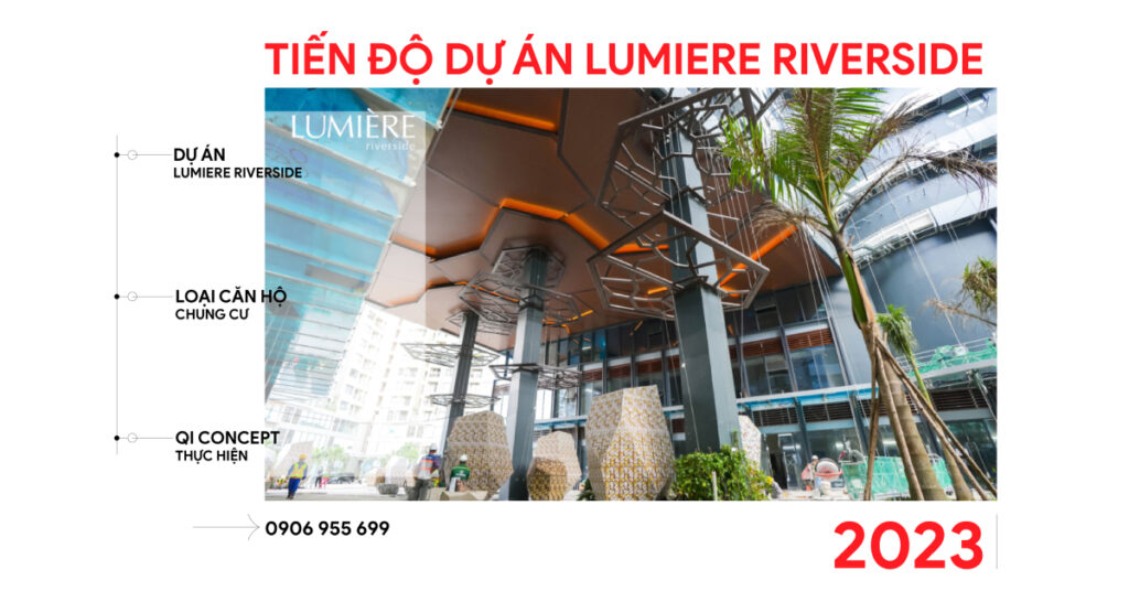 Cập Nhật Tiến Độ Căn Hộ Lumiere Riverside