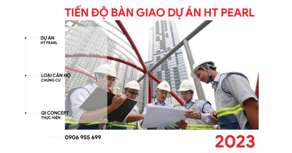 Tiến Độ Bàn Giao Dự Án HT Pearl Dĩ An